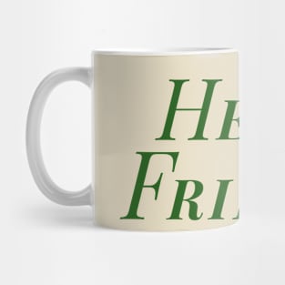 Hello Friends! Mug